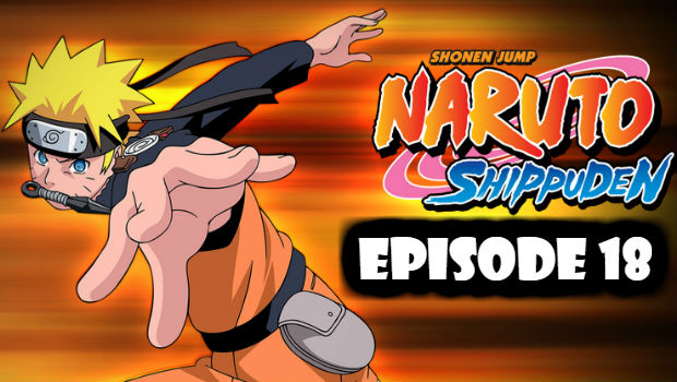 Naruto Shippuden Episode 18 English Dubbed