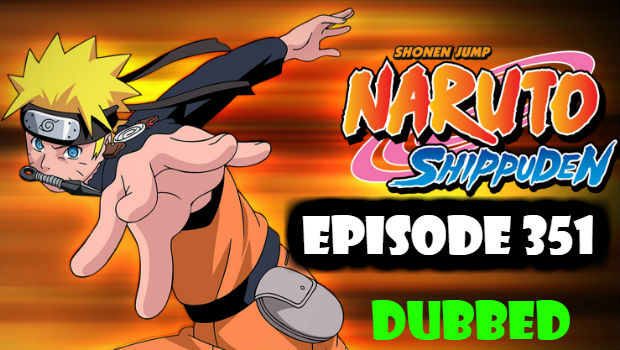 Naruto Shippuden Episode 351 English Dubbed