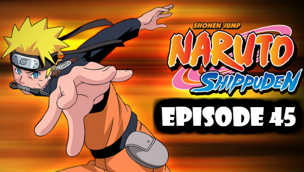 Naruto Shippuden Episode 45 English Dubbed