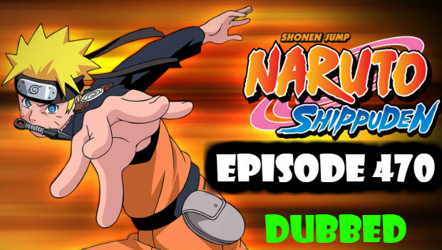 naruto shippuden episode 470 english dubbed online