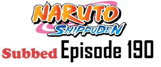 Naruto Shippuden Episode 190 English Subbed