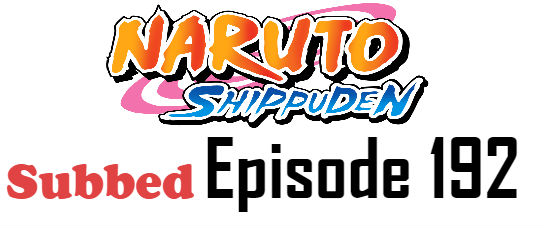 Naruto Shippuden Episode 192 English Subbed