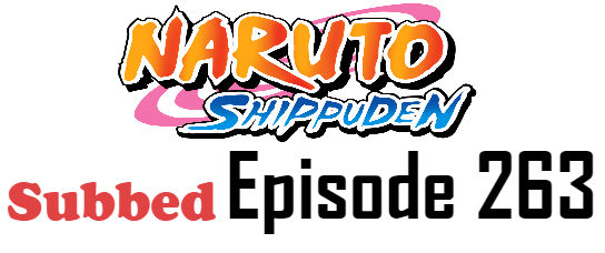 Naruto Shippuden Episode 263 English Subbed