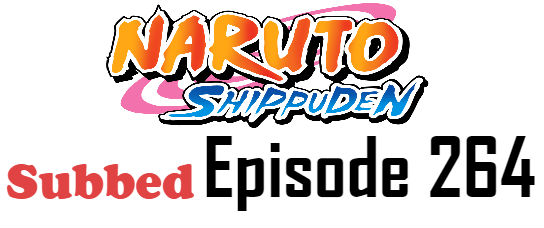 Naruto Shippuden Episode 264 English Subbed