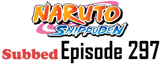 Naruto Shippuden Episode 297 English Subbed