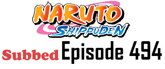 Naruto Shippuden Episode 494 English Subbed