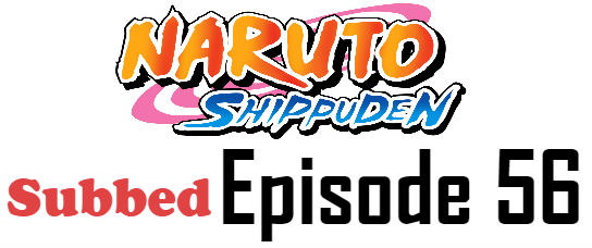 Naruto Shippuden Episode 56 English Subbed