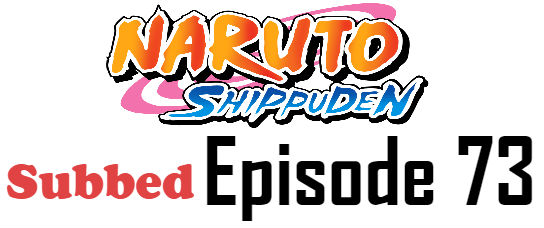 Naruto Shippuden Episode 73 English Subbed